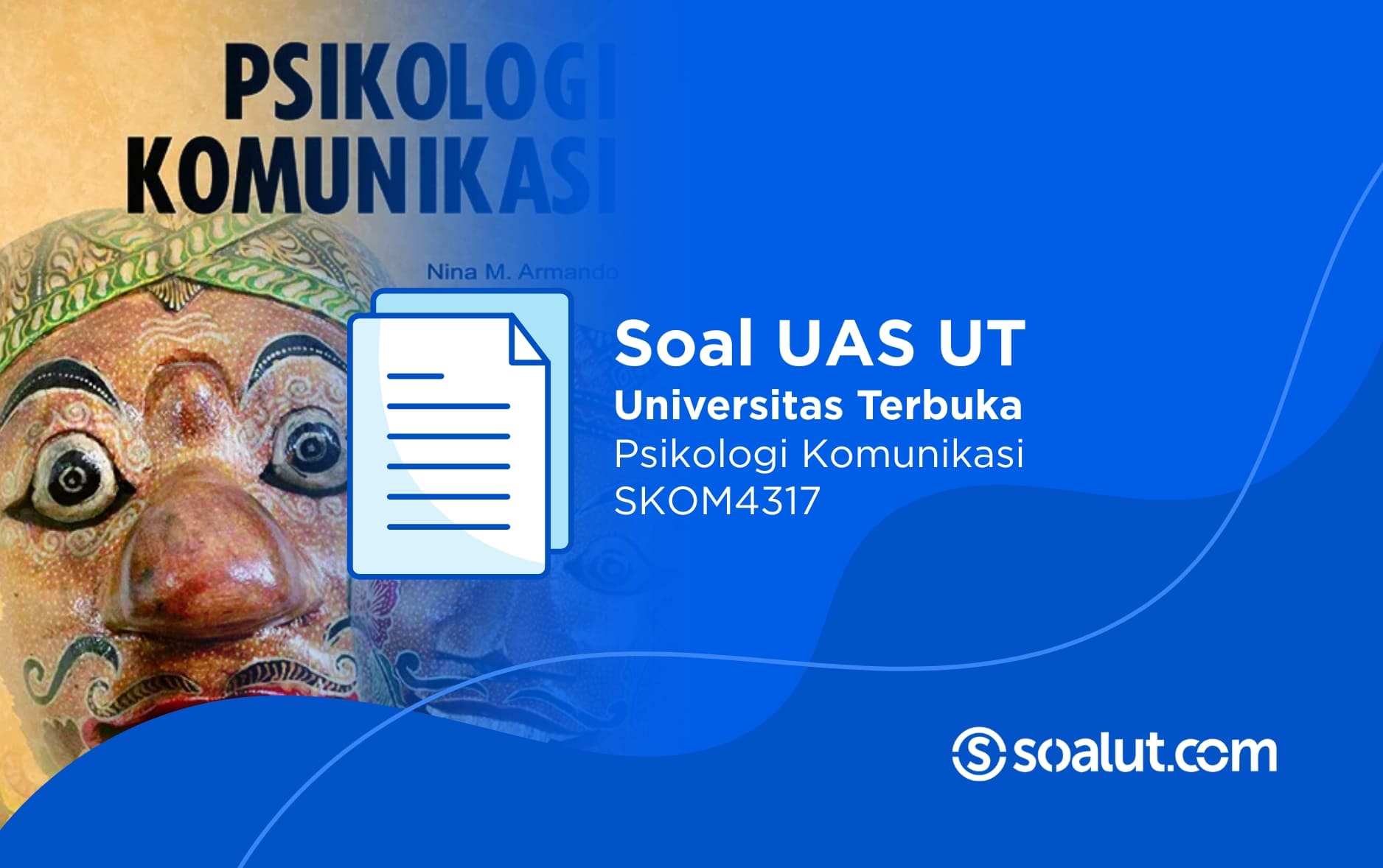 Soal UAS UT SKOM4317 Psikologi Komunikasi dan Kunci Jawaban