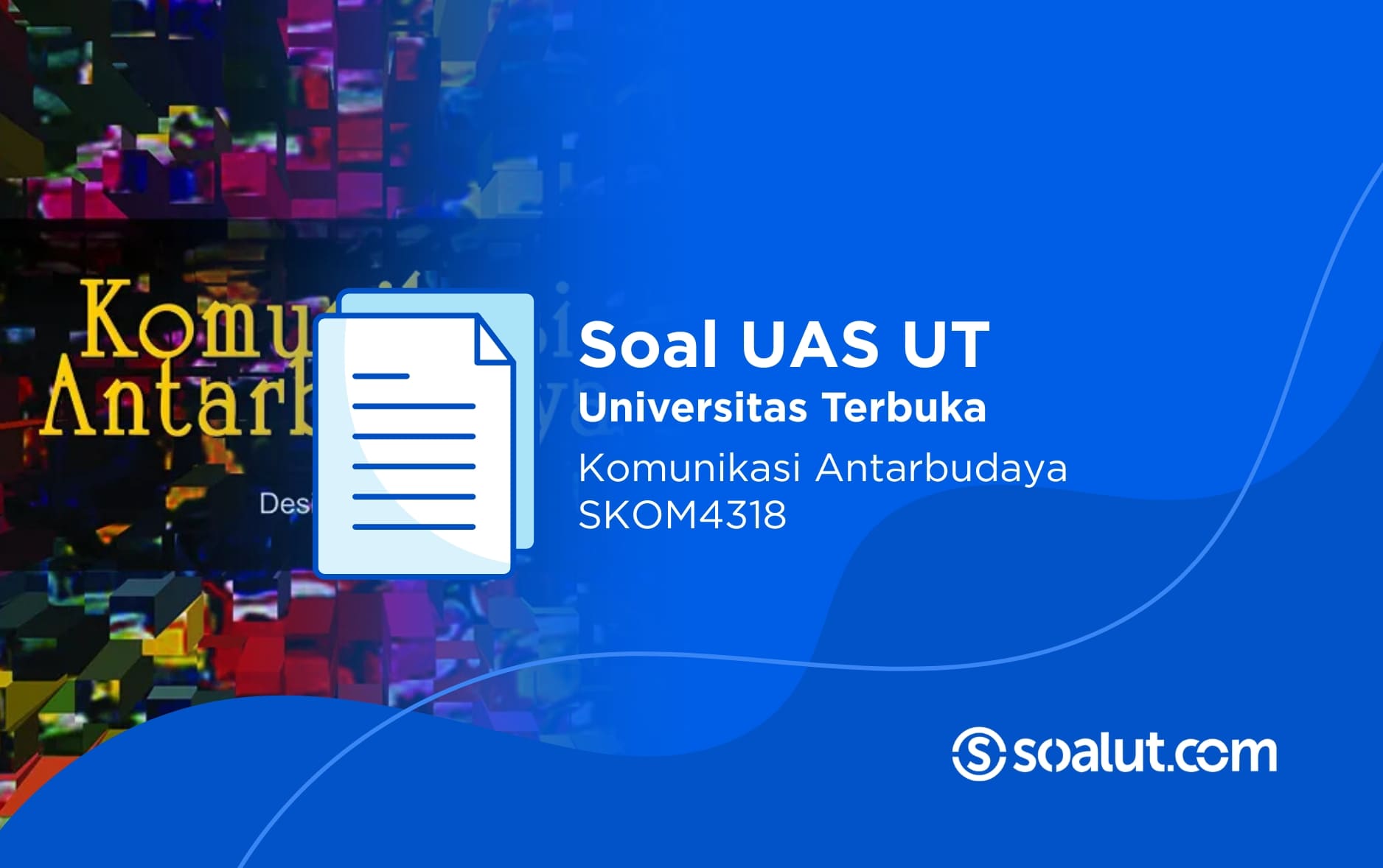 Soal UAS UT SKOM4318 Komunikasi Antar Budaya dan Kunci Jawaban