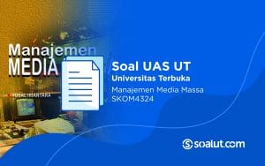 Soal UAS UT SKOM4324 Manajemen Media Massa dan Kunci Jawaban