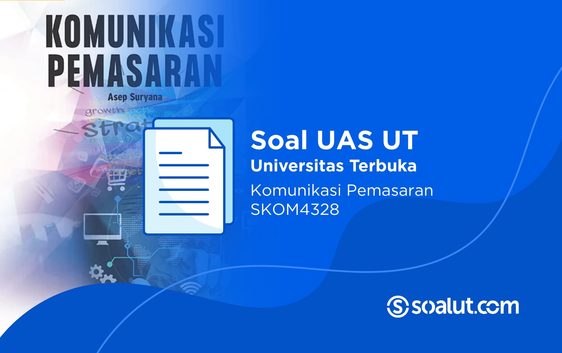 Soal UAS UT SKOM4328 Komunikasi Pemasaran dan Kunci Jawaban