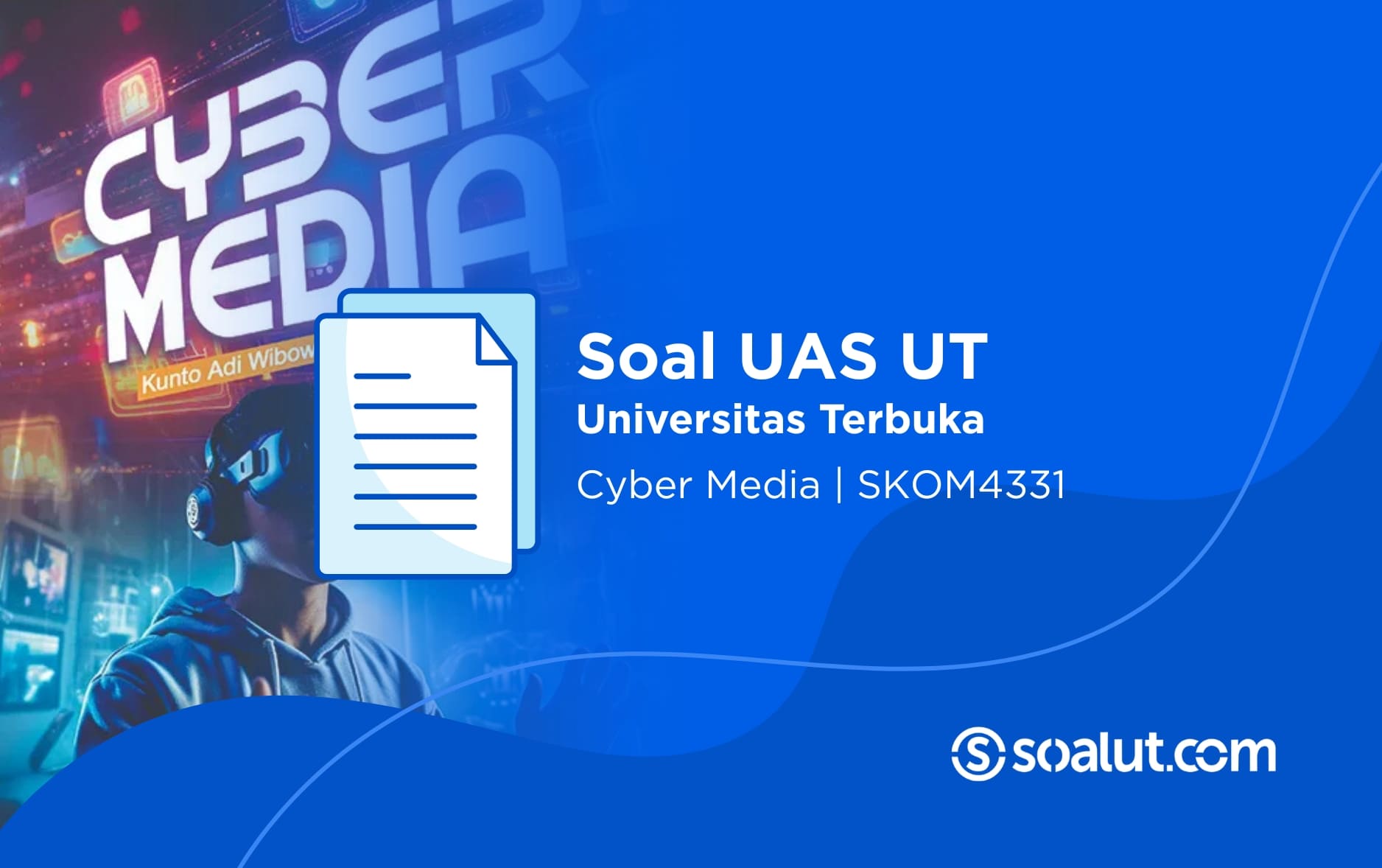 Soal UAS UT SKOM4331 Cybermedia dan Kunci Jawaban