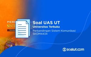 Soal UAS UT SKOM4434 Perbandingan Sistem Komunikasi dan Kunci Jawaban