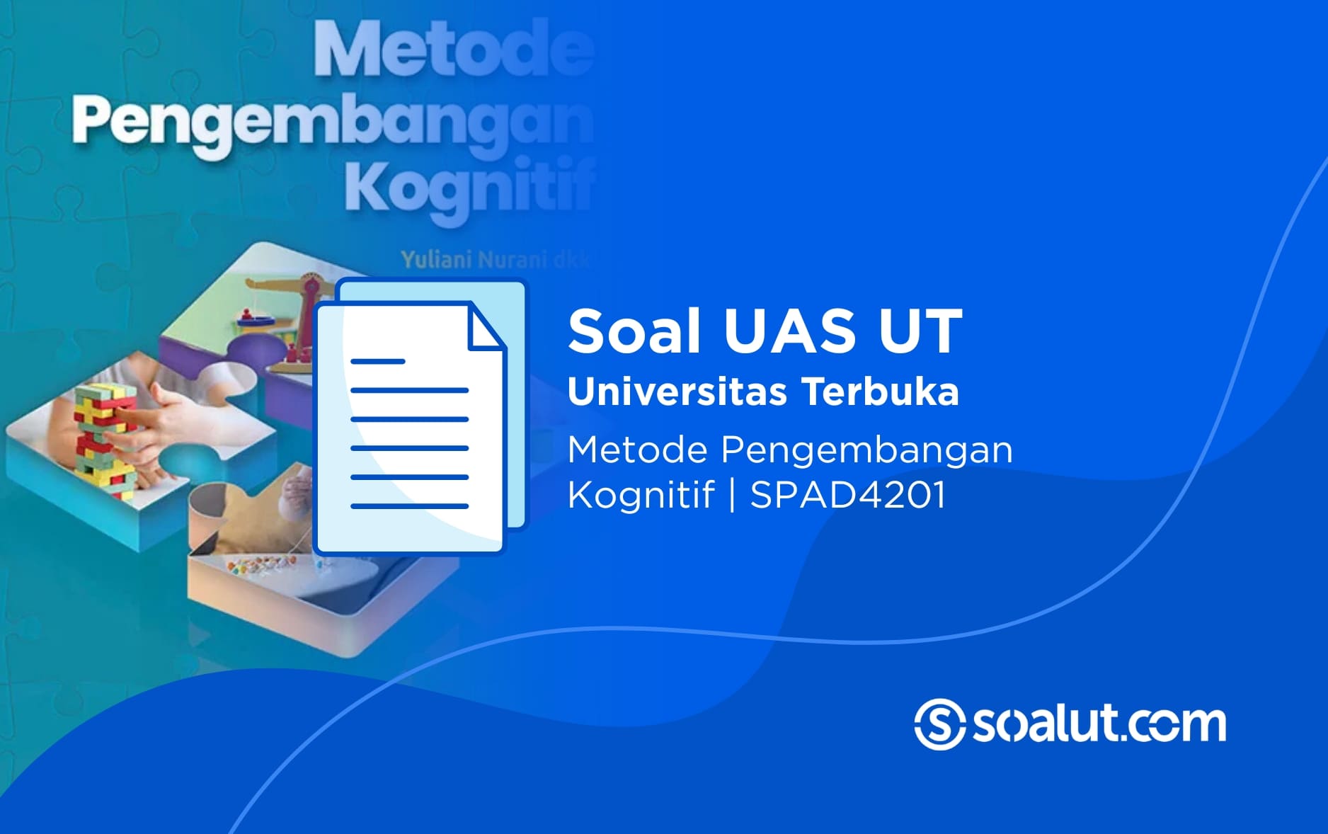 Soal UAS UT SPAD4201 Metode Pengembangan Kognitif dan Kunci Jawaban
