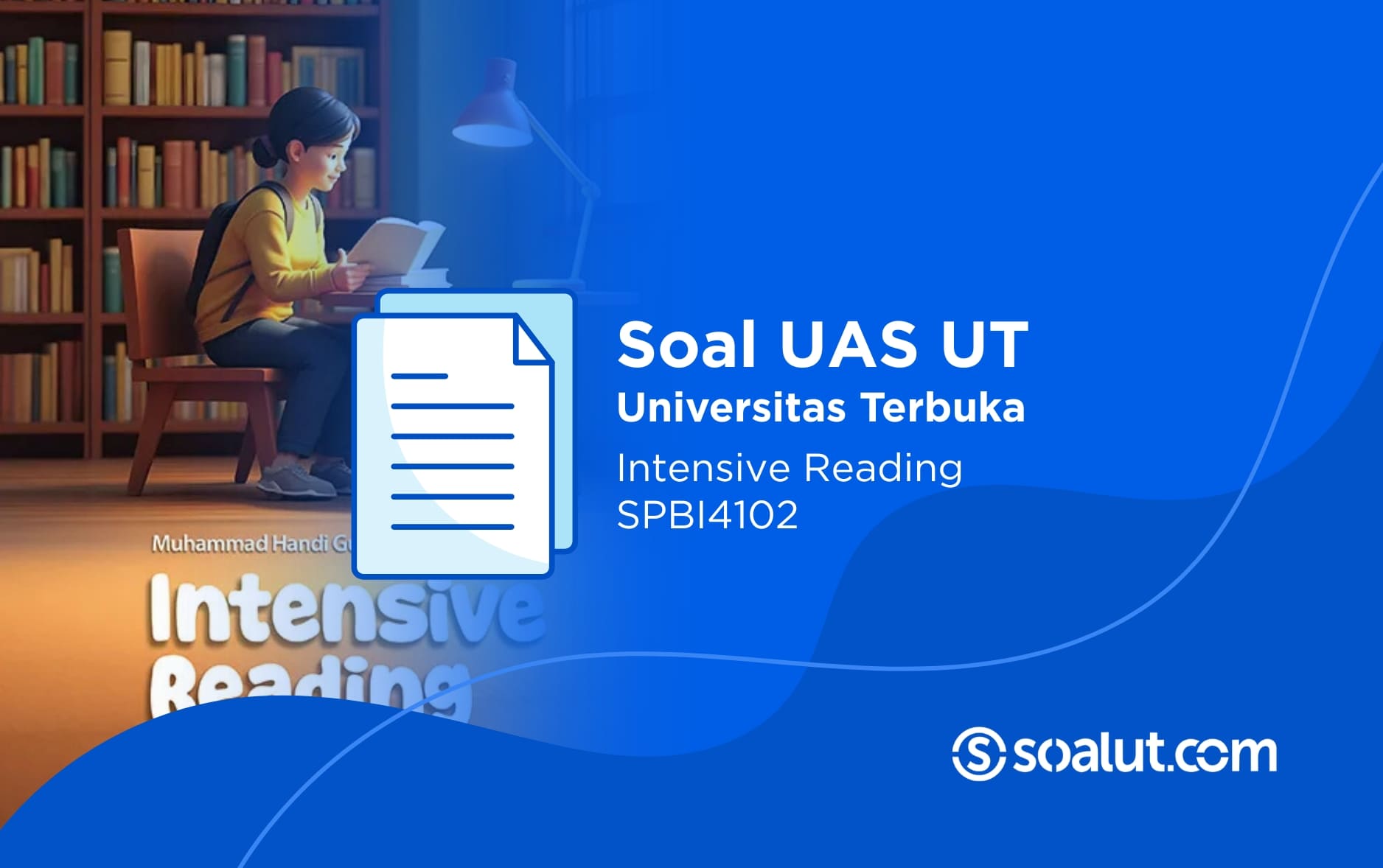 Soal UAS UT SPBI4102 Intensive Reading dan Kunci Jawaban