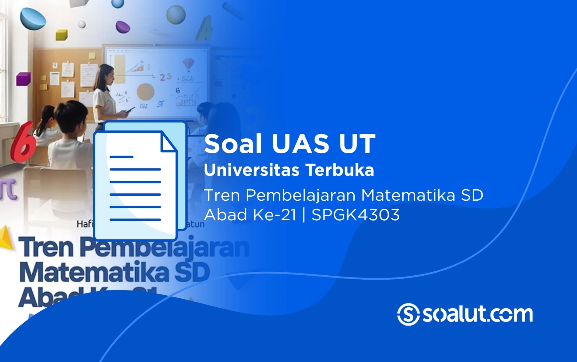 Soal UAS UT SPGK4403 Pengembangan Konsep dan Pembelajaran Matematika di SD Beserta Kunci Jawaban