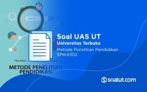 Soal UAS UT SPIK4302 Metode Penelitian Pendidikan dan Kunci Jawaban