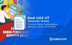 Soal UAS UT SPTP4401 Produksi Bahan Pembelajaran Berbasis Online dan Kunci Jawaban