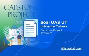 Soal UAS UT STSI4401 Panduan Capstone Project dan Kunci Jawaban