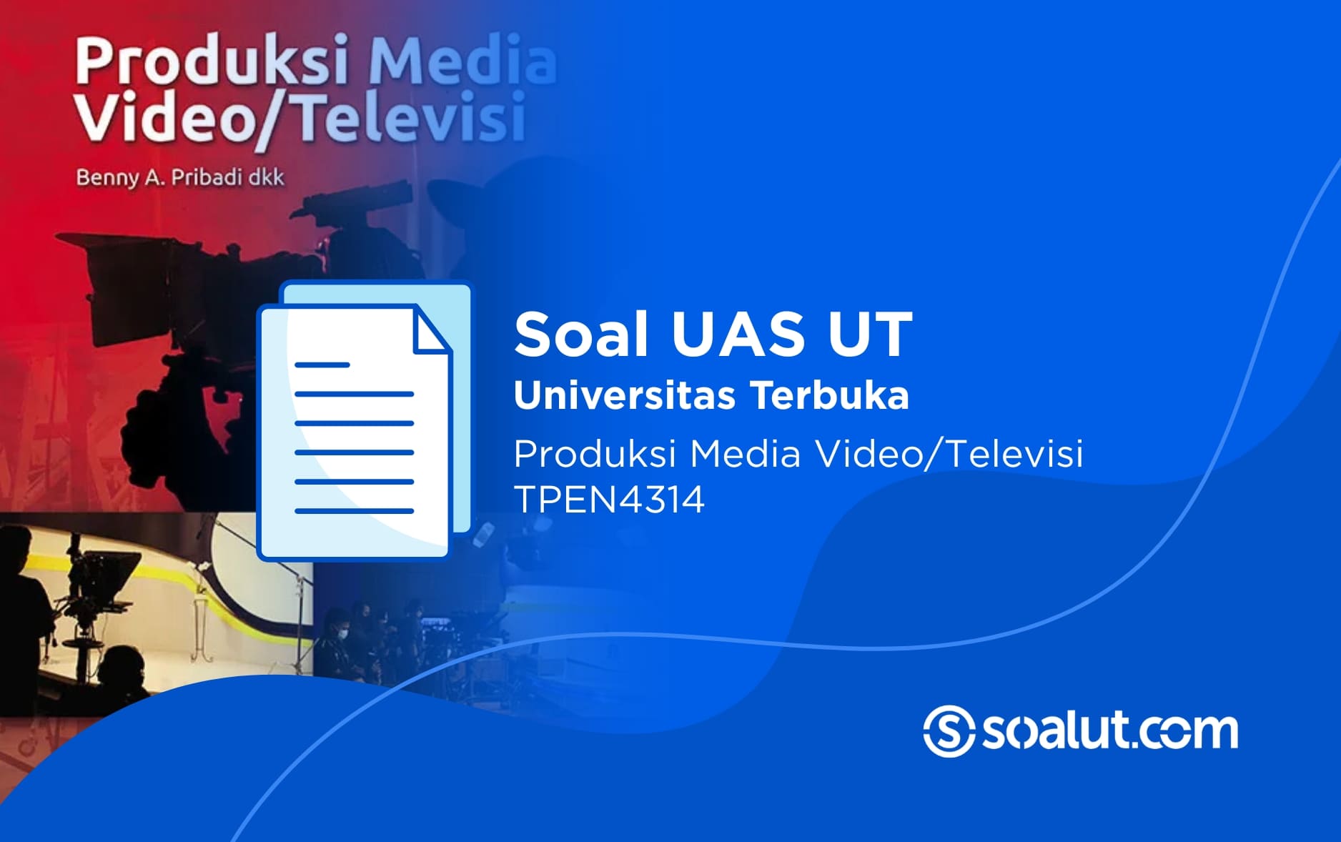Soal UAS UT TPEN4314 Produksi Media Video/Televisi dan Kunci Jawaban