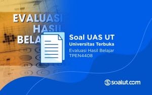 Soal UAS UT TPEN4408 Evaluasi Hasil Belajar dan Kunci Jawaban