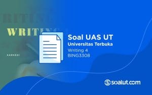 Soal UT BING3308 Writing 4