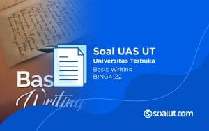 Soal UT BING4122 Basic Writing