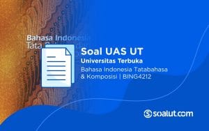 Soal UT BING4212 Bahasa Indonesia Tatabahasa & Komposisi
