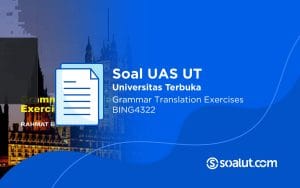 Soal UT BING4322 Grammar Translation Exercises