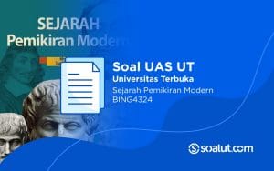 Soal UT BING4324 Sejarah Pemikiran Modern