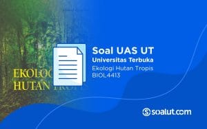 Soal UT BIOL4413 Ekologi Hutan Tropis