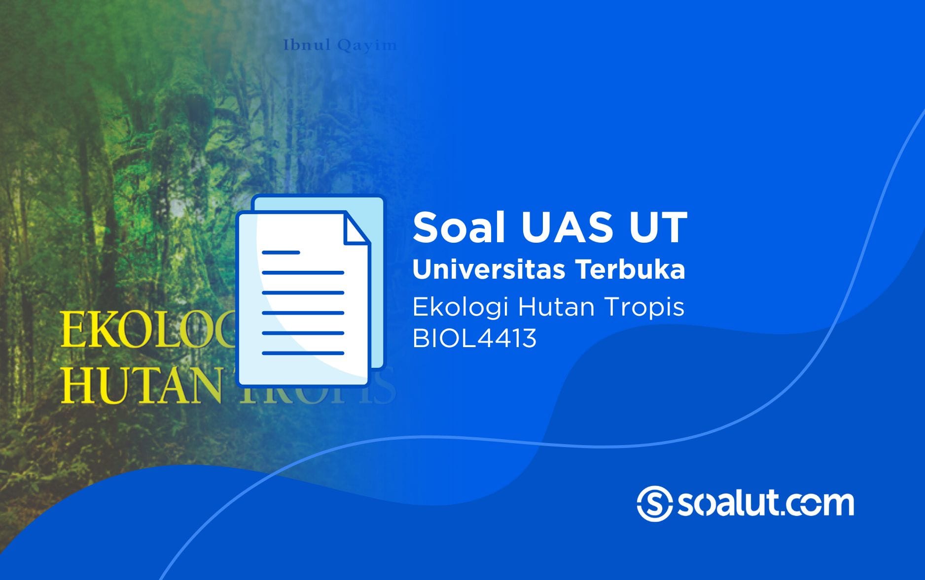 Soal UT BIOL4413 Ekologi Hutan Tropis