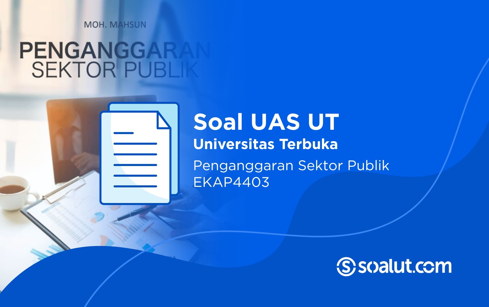 Soal UAS UT EKAP4403 Penganggaran Sektor Publik dan Kunci Jawaban