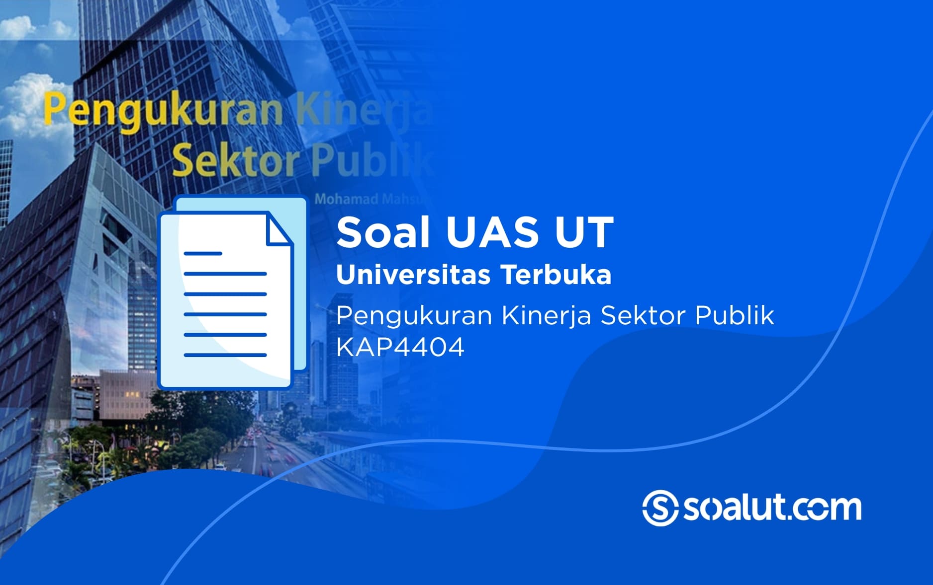 Soal UAS UT EKAP4404 Pengukuran Kinerja Sektor Publik dan Kunci Jawaban