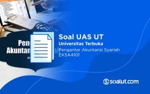 Soal UT EKSA4101 Pengantar Akuntansi Syariah