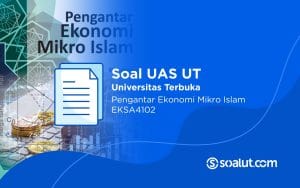 Soal UT EKSA4102 Pengantar Ekonomi Mikro Islam