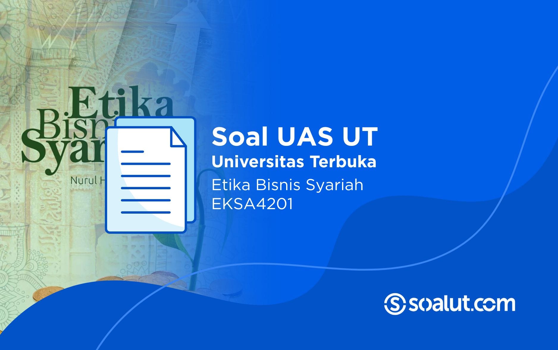 Soal UT EKSA4201 Etika Bisnis Syariah