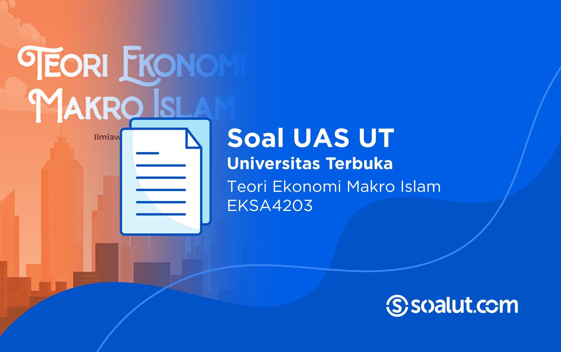 Soal UT EKSA4203 Teori Ekonomi Makro Islam