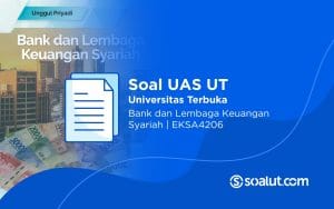 Soal UT EKSA4206 Bank dan Lembaga Keuangan Syariah
