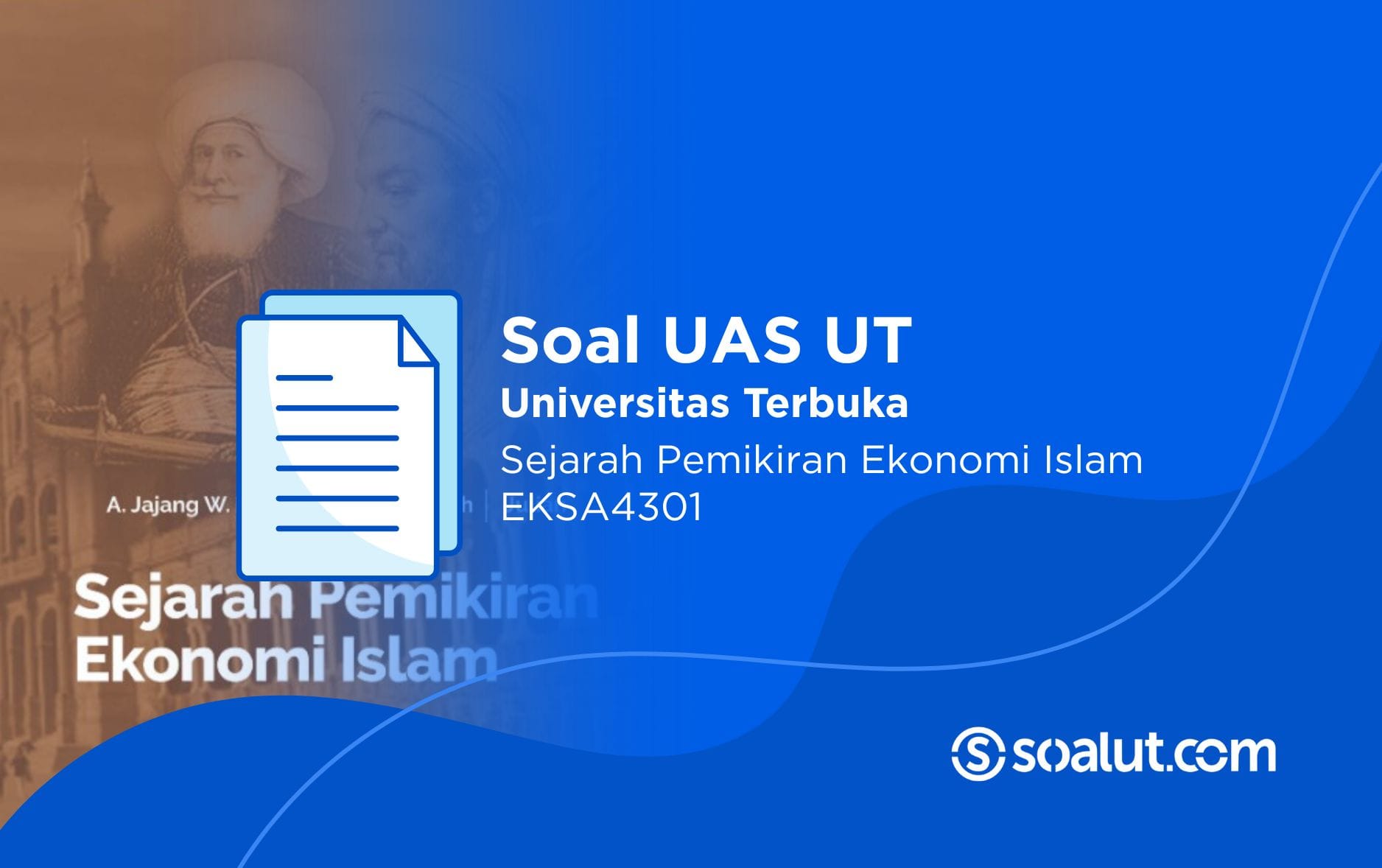 Soal UT EKSA4301 Sejarah Pemikiran Ekonomi Islam