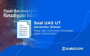 Soal UT EKSA4307 Pasar dan Instrumen Keuangan Islam