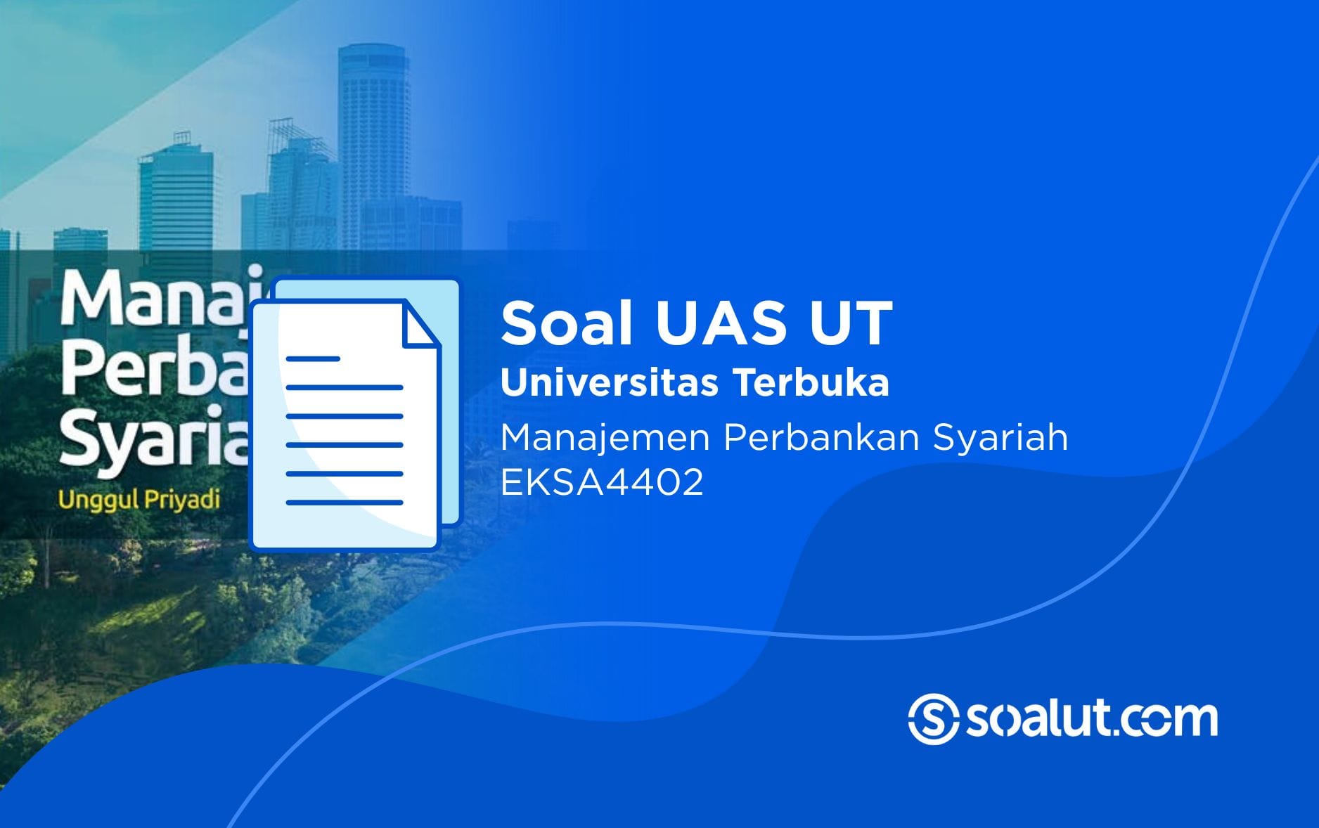 Soal UT EKSA4402 Manajemen Perbankan Syariah