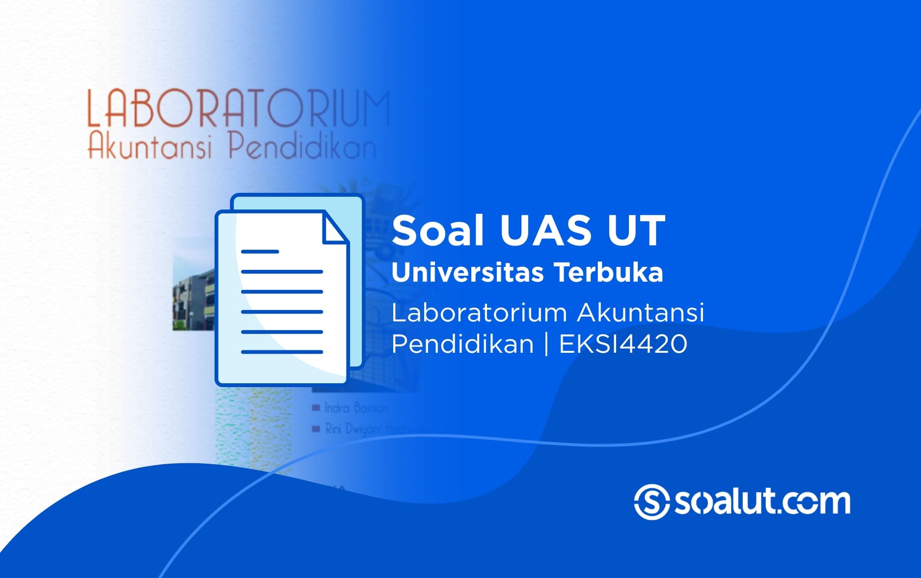 Soal UAS UT EKSI4420 Laboratorium Akuntansi Pendidikan dan Kunci Jawaban