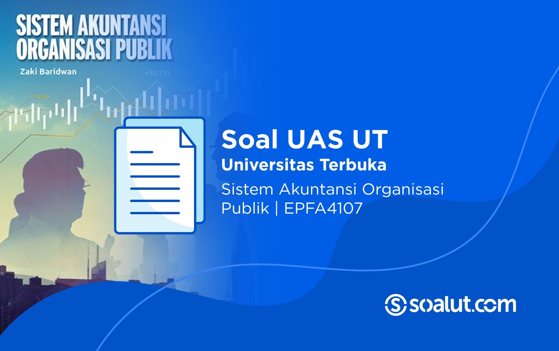 Soal UAS UT EPFA4107 Sistem Akuntansi Organisasi Publik dan Kunci Jawaban
