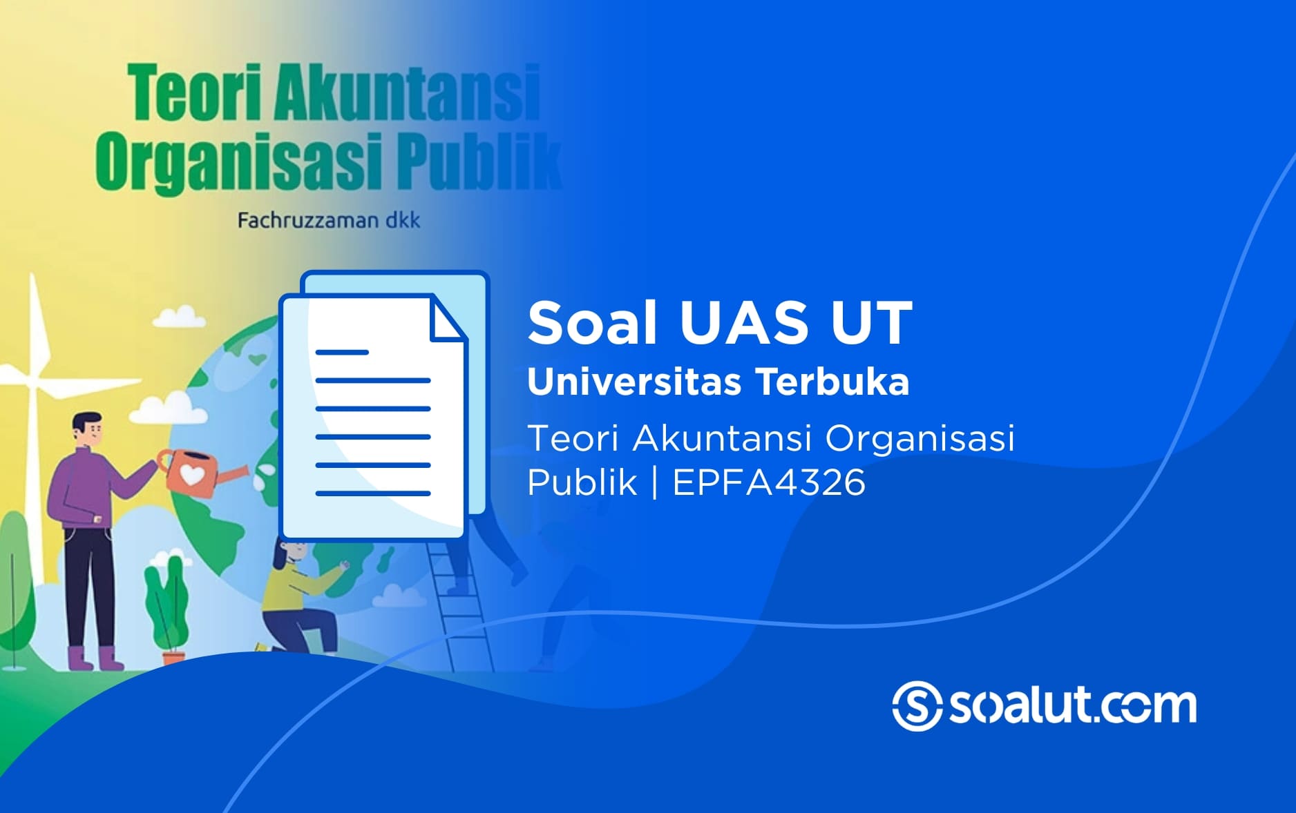 Soal UAS UT EPFA4326 Teori Akuntansi Organisasi Publik dan Kunci Jawaban