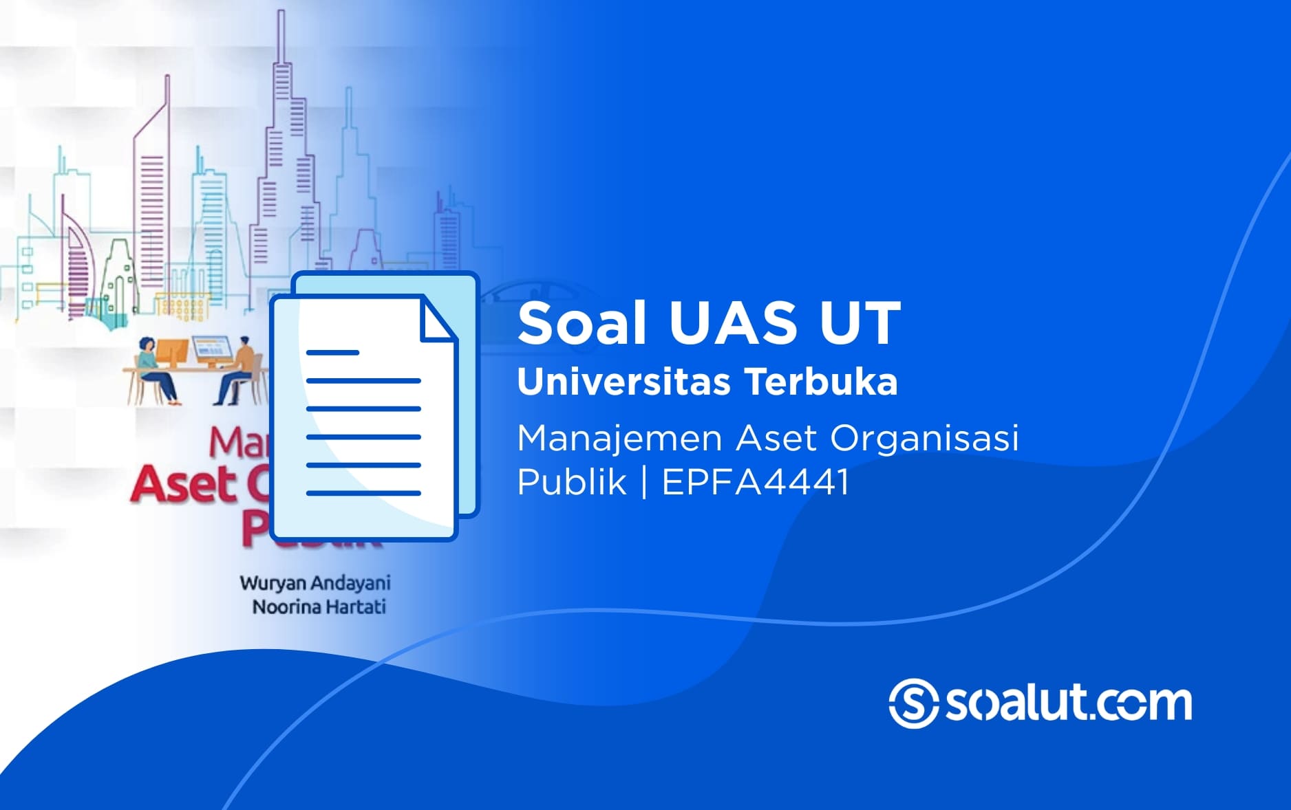 Soal UAS UT EPFA4441 Manajemen Aset Organisasi Publik dan Kunci Jawaban