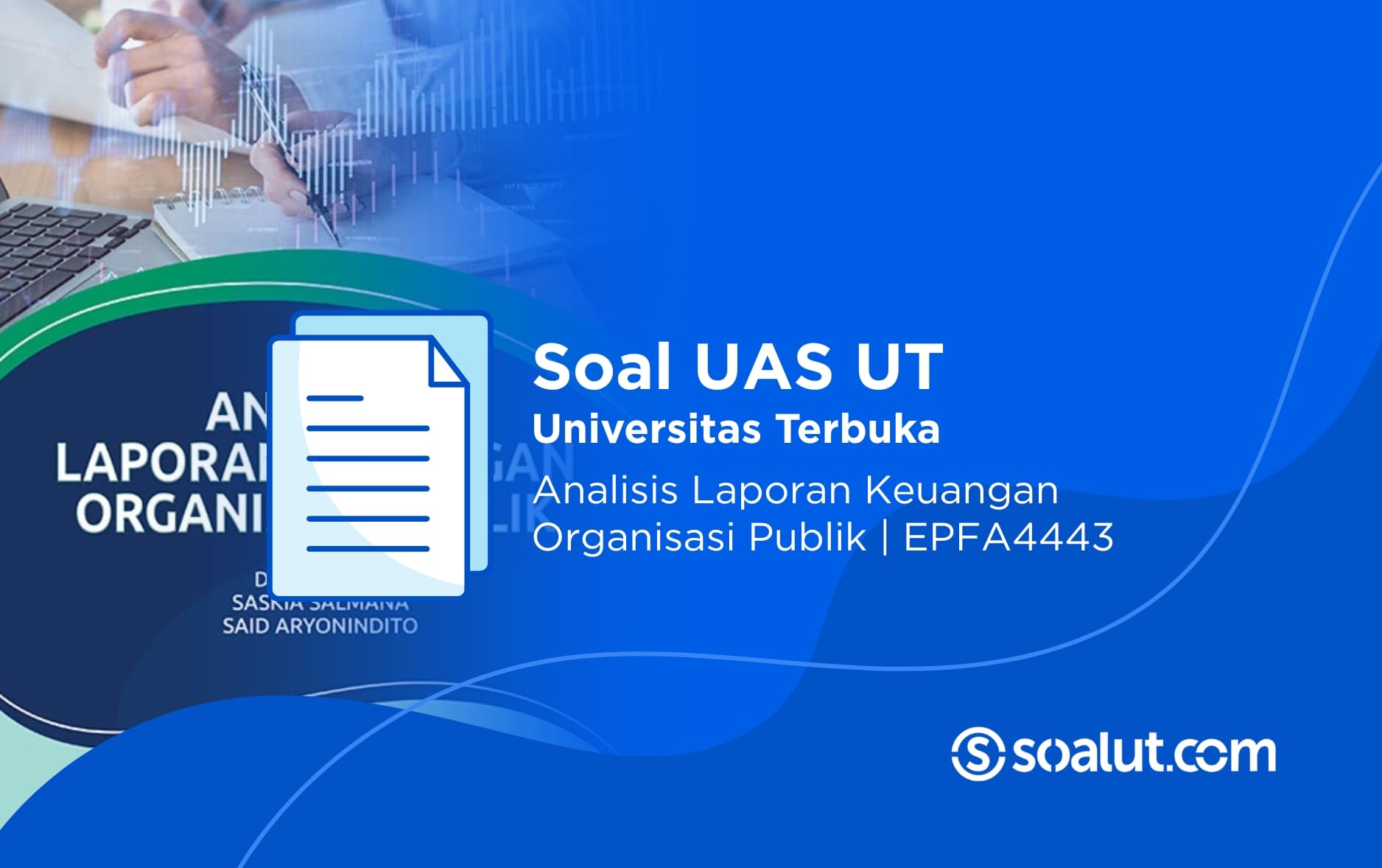 Soal UAS UT EPFA4443 Analisis Laporan Keuangan Organisasi Publik dan Kunci Jawaban