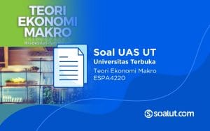 Soal UT ESPA4220 Teori Ekonomi Makro