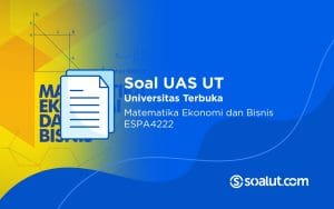 Soal UT ESPA4222 Matematika Ekonomi dan Bisnis