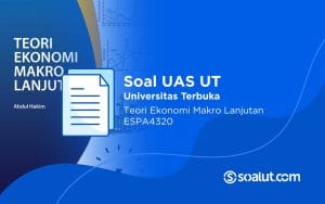 Soal UT ESPA4320 Teori Ekonomi Makro Lanjutan
