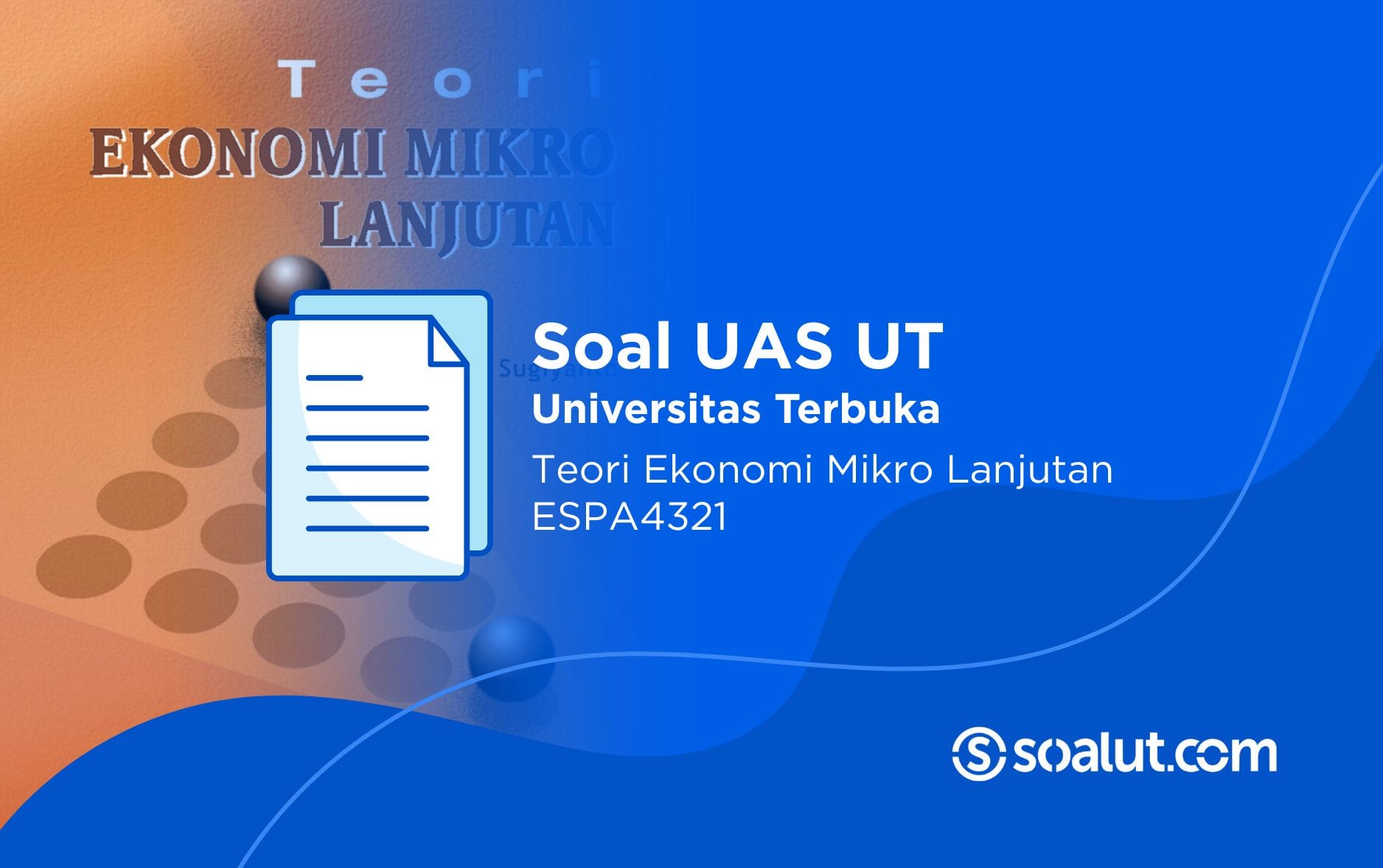 Soal UT ESPA4321 Teori Ekonomi Mikro Lanjutan