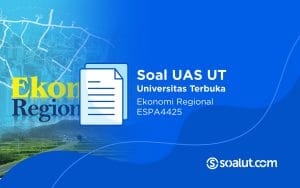 Soal UT ESPA4425 Ekonomi Regional