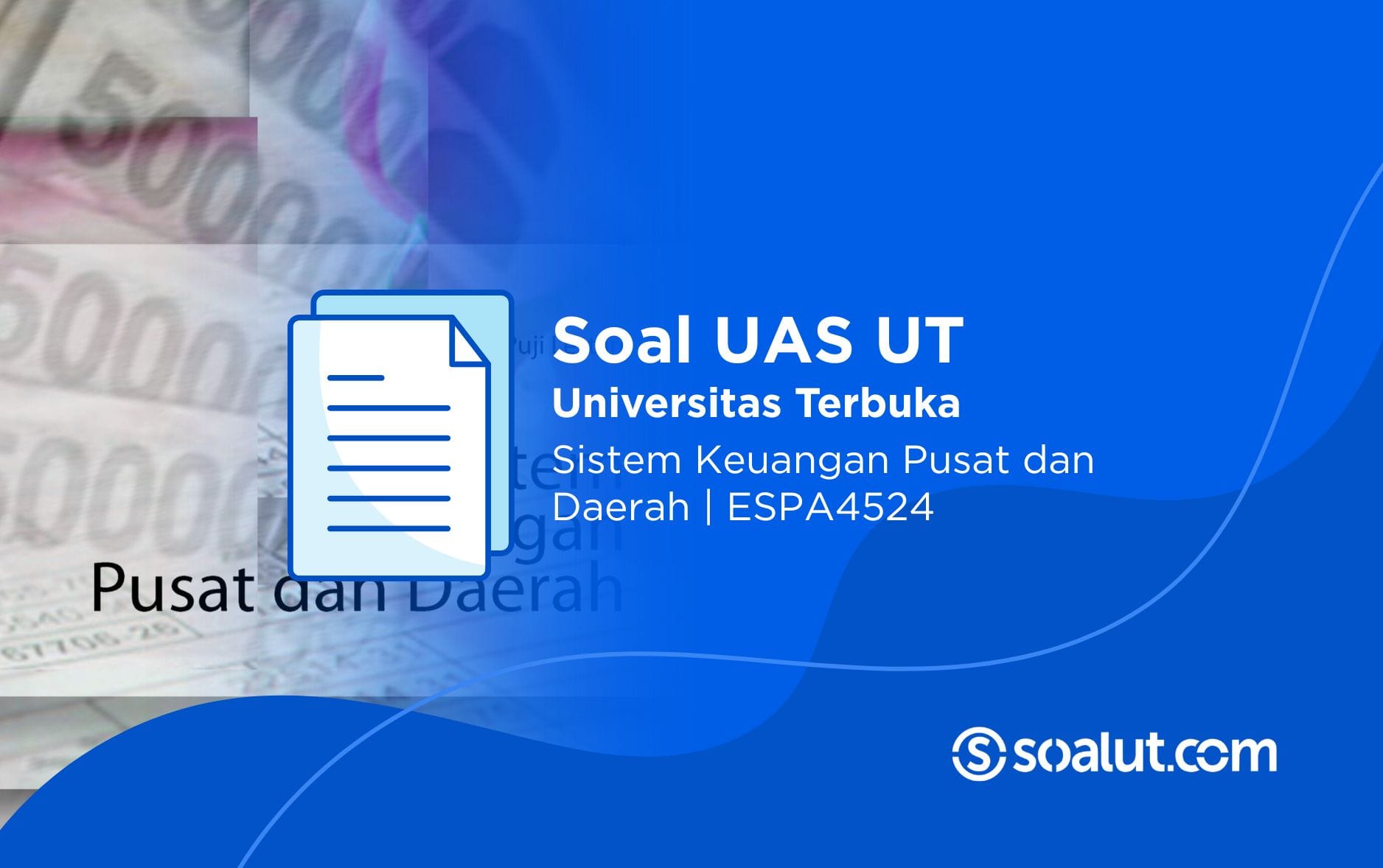 Soal UT ESPA4524 Sistem Keuangan Pusat dan Daerah