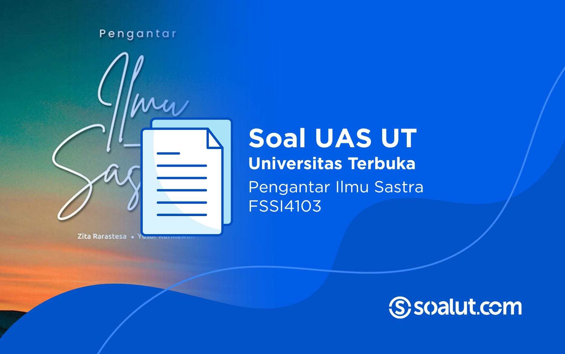 Soal UT FSSI4103 Pengantar Ilmu Sastra