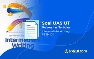 Soal UT FSSI4104 Intermediate Writing