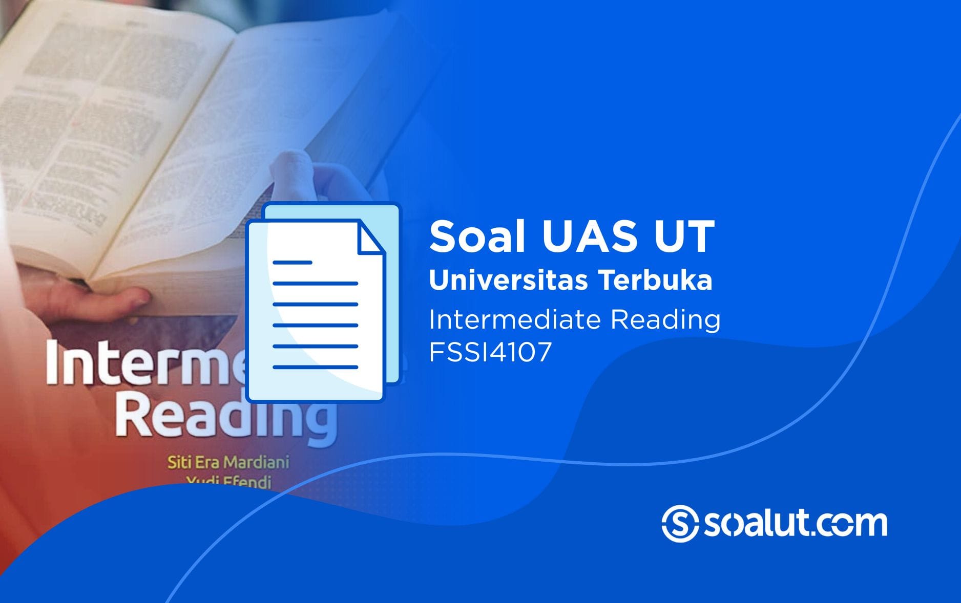 Soal UT FSSI4107 Intermediate Reading