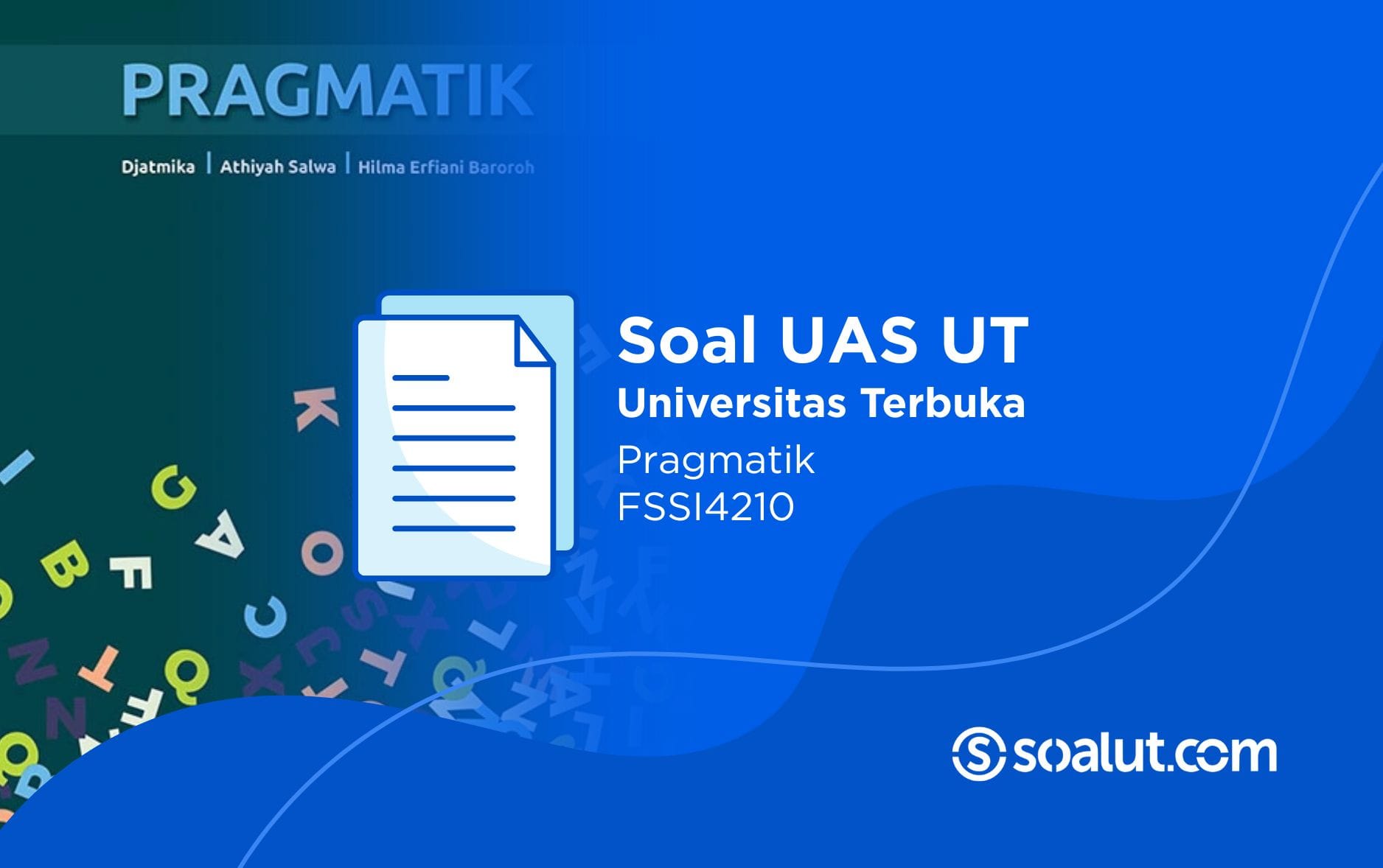 Soal UT FSSI4210 Pragmatik