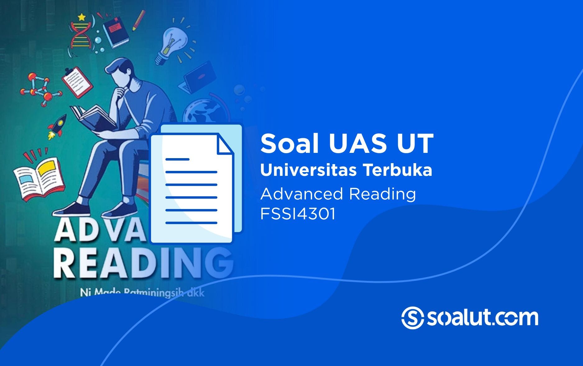 Soal UT FSSI4301 Advanced Reading