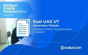 Soal UT FSSI4407 Panduan Praktik Penerjemahan
