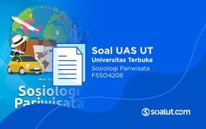Soal UT FSSO4208 Sosiologi Pariwisata