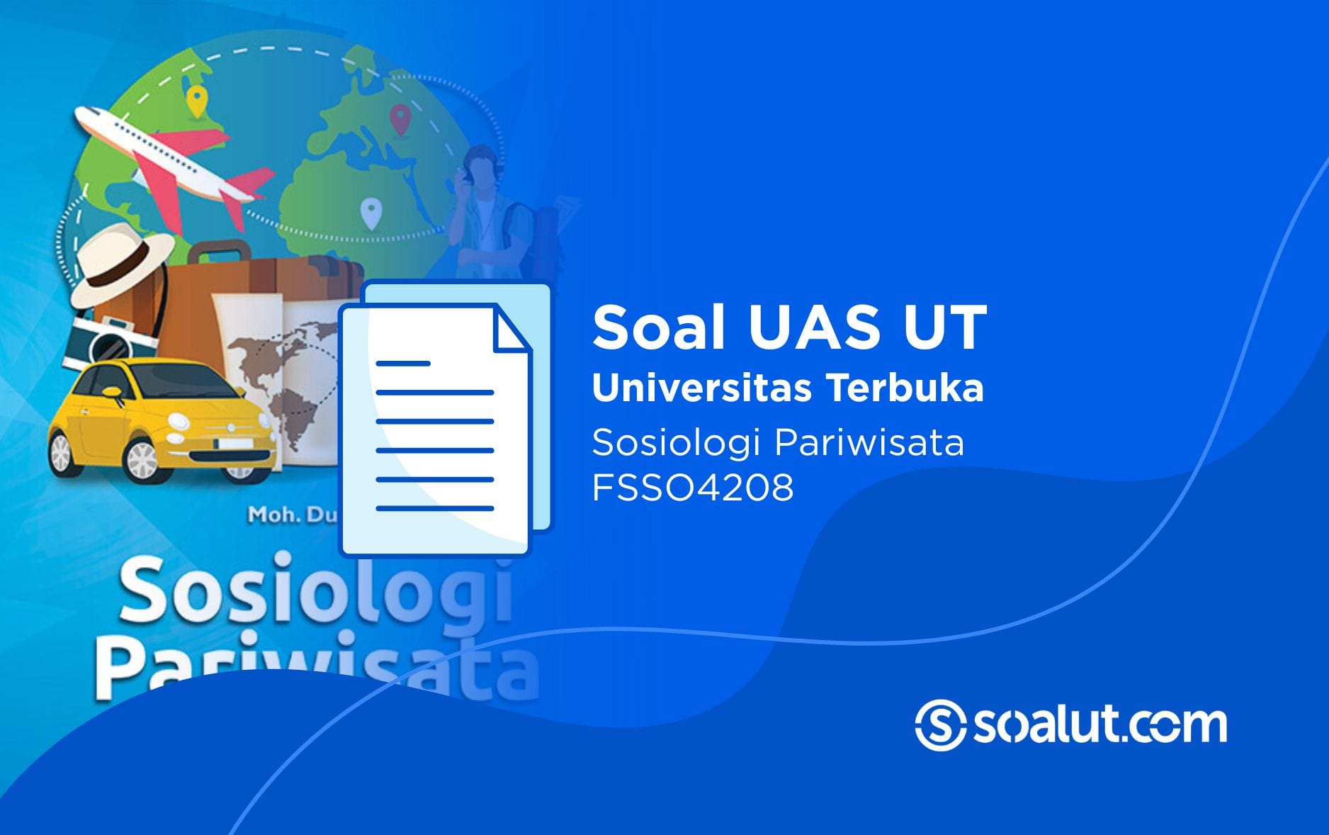 Soal UT FSSO4208 Sosiologi Pariwisata